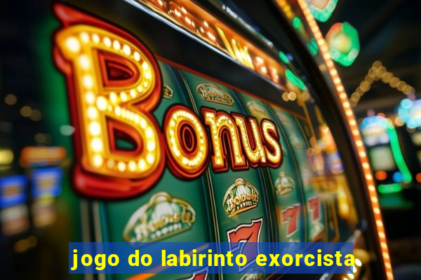 jogo do labirinto exorcista